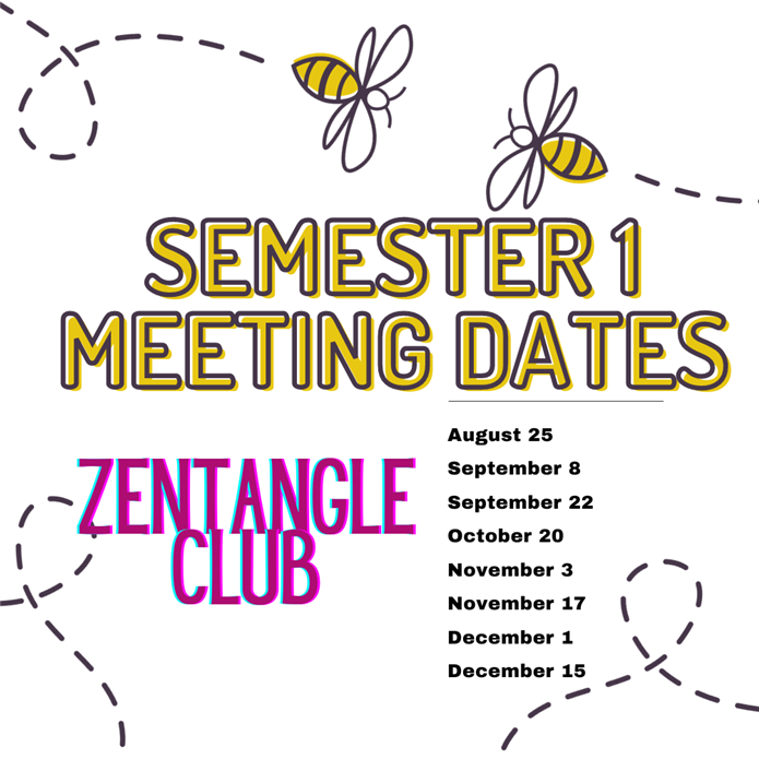 Zentangle Club will meet on September 22 October 20 November 3 November 17 December 1 December 15